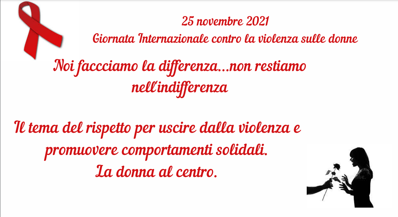 25 NOVEMBRE 2021- GIORNATA INTERNAZIONALE CONTRO LA VIOLENZA SULLE DONNE